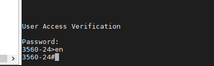 User Access Verification 
password: 
3560-24>en 
3560-24 